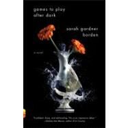 Games to Play After Dark by Borden, Sarah Gardner, 9780307740908
