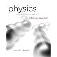 Physics for Scientists and Engineers A Strategic Approach with Modern Physics by Knight, Randall D., (Professor Emeritus), 9780321740908