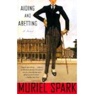 Aiding and Abetting by SPARK, MURIEL, 9780385720908