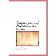 Scintillae Juris, And, Meditations in the Tea Room by Darling, Justice, 9781115410908