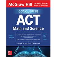 McGraw Hill's Conquering ACT Math and Science, Fifth Edition by Steven W. Dulan; Amy Dulan, 9781265140908