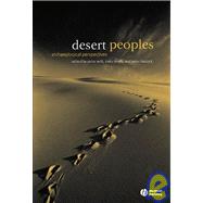 Desert Peoples Archaeological Perspectives by Veth, Peter; Smith, Mike; Hiscock, Peter, 9781405100908