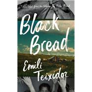 Black Bread by Teixidor, Emili; Bush, Peter, 9781771960908