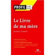 Profil - Cohen (Albert) : Le Livre de ma mre by Nathalie Combe; Albert Cohen, 9782218750908