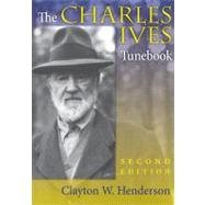 The Charles Ives Tunebook by Henderson, Clayton W., 9780253350909