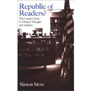 Republic of Readers: The Literary Turn in Political Thought and Analysis by Stow, Simon, 9780791470909