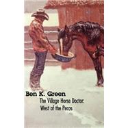 The Village Horse Doctor by Green, Ben K., 9780803270909