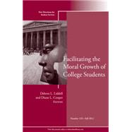 Facilitating the Moral Growth of College Students New Directions for Student Services, Number 139 by Liddell, Debora L.; Cooper, Diane L., 9781118470909