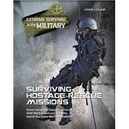Surviving Hostage Rescue Missions by McNab, Chris; Carney, John T., Jr., 9781422230909