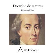 Doctrine De La Vertu by Kant, Emmanuel; FB Editions, 9781508770909
