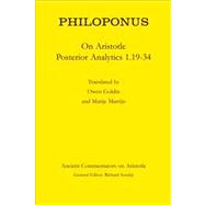 Philoponus: On Aristotle Posterior Analytics 1.19-34 by Goldin, Owen; Martijn, Marije; Philoponus, John, 9781780930909