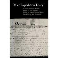 Mier Expedition Diary by McCutchan, Joseph D.; Nance, Joseph Milton; Kenamore, Jane A., 9780292780910