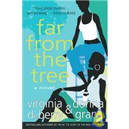 Far from the Tree by Grant, Donna; DeBerry, Virginia, 9780312330910