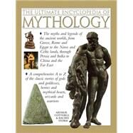 The Ultimate Encyclopedia of Mythology by Arthur Cotterell; Rachel Storm, 9780754800910