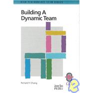 Building a Dynamic Team by Chang, Richard Y., 9780787950910