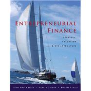 Entrepreneurial Finance by Smith, Janet Kiholm; Smith, Richard L.; Bliss, Richard T., 9780804770910