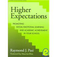 Higher Expectations: Promoting Social Emotional Learning and High Achievement in Your School by Pasi, Raymond J.; Elias, Maurice, 9780807740910