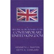 Historical Dictionary of the Contemporary United Kingdom by Panton, Kenneth J.; Cowlard, Keith A., 9780810850910