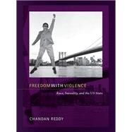 Freedom With Violence by Reddy, Chandan, 9780822350910