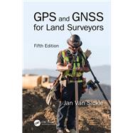 GPS and GNSS for Land Surveyors by Jan Van Sickle, 9781000900910