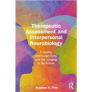Therapeutic Assessment and Interpersonal Neurobiology by Stephen E. Finn, 9781032990910
