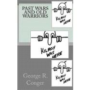 Past Wars and Old Warriors by Conger, George R., 9781453670910
