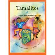 Tamalitos by Argueta, Jorge; Domi; Amado, Elisa, 9781773060910
