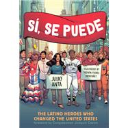 S, Se Puede The Latino Heroes Who Changed the United States by Anta, Julio; Flores Montaez, Yasmn, 9781984860910