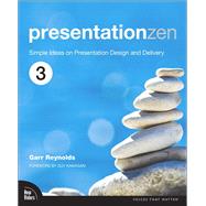 Presentation Zen Simple Ideas on Presentation Design and Delivery by Reynolds, Garr, 9780135800911