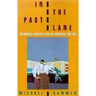In the Past Lane Historical Perspectives on American Culture by Kammen, Michael, 9780195130911