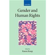 Gender and Human Rights by Knop, Karen, 9780199260911