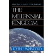 The Millennial Kingdom by Dr. John F. Walvoord, 9780310340911