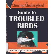 The Mincing Mockingbird Guide to Troubled Birds by Adrian, Matt, 9780399170911