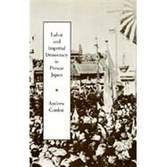 Labor and Imperial Democracy in Prewar Japan by Gordon, Andrew, 9780520080911