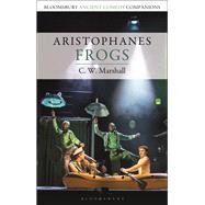 Aristophanes - Frogs by Marshall, C. W.; Marshall, C. W.; Slater, Niall W., 9781350080911