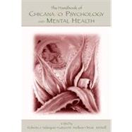 The Handbook of Chicana/o Psychology and Mental Health by Velasquez, Roberto J.; Arellano, Leticia M.; McNeill, Brian W., 9781410610911