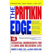 The Pritikin Edge 10 Essential Ingredients for a Long and Delicious Life by Vogel, Robert A.; Lehr, Paul Tager, 9781416580911
