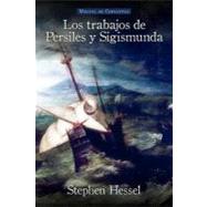 Los trabajos de Persiles y Sigismunda by Cervantes Saavedra, Miguel de; Hessel, Stephen, 9781589770911