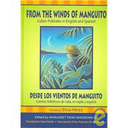From the Winds of Manguito / Desde Los Vientos De Manguito by MacDonald, Margaret Read, 9781591580911