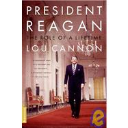 President Reagan The Role Of A Lifetime by Cannon, Lou, 9781891620911