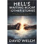 Hells Waiting Room and Other Stories by Welch, David, 9781984540911