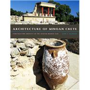 Architecture of Minoan Crete by McEnroe, John C., 9780292760912