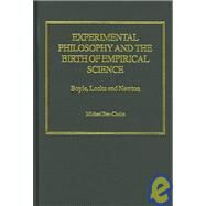 Experimental Philosophy and the Birth of Empirical Science: Boyle, Locke and Newton by Ben-Chaim,Michael, 9780754640912