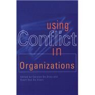 Using Conflict in Organizations by Carsten K W De Dreu; Evert Van de Vliert, 9780761950912