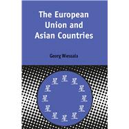 The European Union and Asian Countries by Wiessala, Georg, 9780826460912