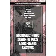 Microelectronic Design of Fuzzy Logic-Based Systems by Baturone; Iluminada, 9780849300912