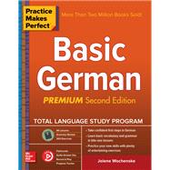 Practice Makes Perfect: Basic German, Premium Second Edition by Wochenske, Jolene, 9781260120912
