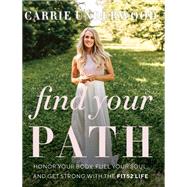 Find Your Path by Underwood, Carrie; Adamson, Eve (CON); Premo, Cameron, 9780062690913