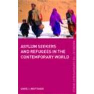 Asylum Seekers and Refugees in the Contemporary World by Whittaker; David J., 9780415360913