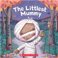 The Littlest Mummy (The Littlest Series) by Dougherty, Brandi; Todd, Michelle, 9780545810913